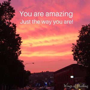 You are Amazing, just the way you are!